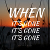 Xanemusic - When it's gone, it's gone, it's gone (TikTok Edit) (Remix)