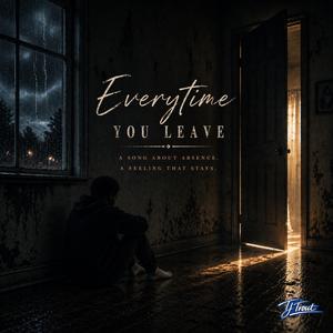 Everytime You Leave