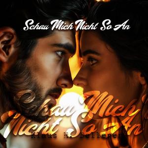 Schau Mich Nicht So An