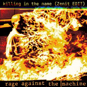 Rage Against The Machine - Killing In The Name [ZENIT EDIT]