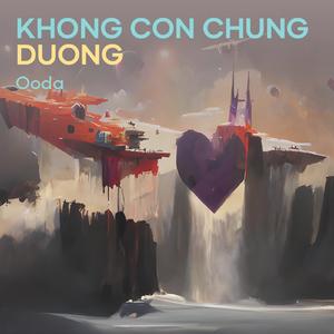 KHONG CON CHUNG DUONG