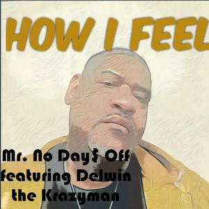 How I Feel (feat. Delwin the Krazyman)