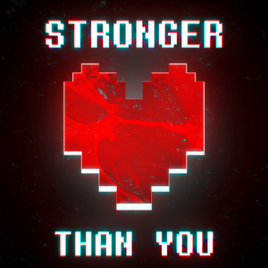 Stronger Than You (Chara Version)