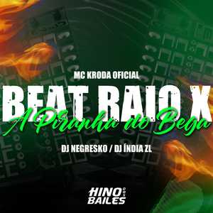 Beat Raio X - A Piranha do Bega