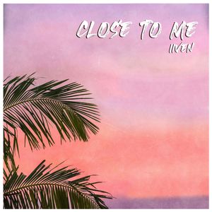 Close To Me
