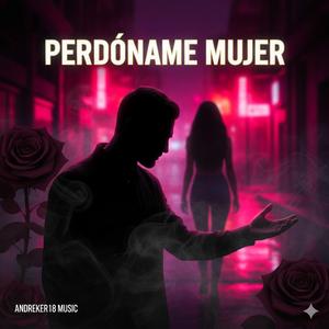 PERDONAME MUJER (Cover - musica popular o de band)