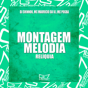 Montagem Melodia Relíquia
