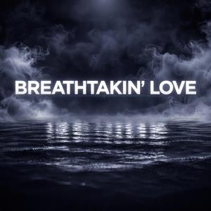 Breathtakin' Love (feat. MonaLisa)