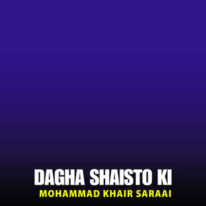 Dagha Shaisto ki