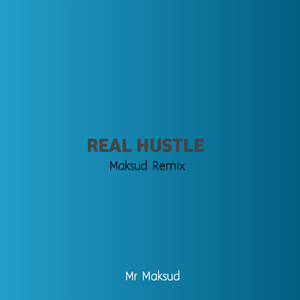 REAL HUSTLE - Maksud Remix