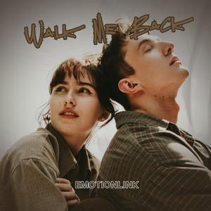 Walk Me Back