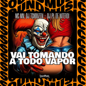 VAI TOMANDO A TODO VAPOR
