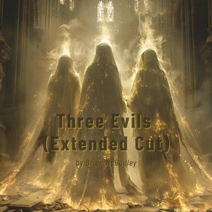 Three Evils (Extended)