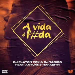 A Vida é Foda (feat. Dj Tarico & Antuany Rafaspin) ((Exclusive Mix))