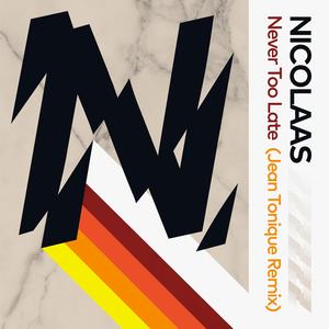Never Too Late (feat. Maribelle) (Jean Tonique Remix) (Jean Tonique Remix)