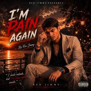 I'M PAIN AGAIN