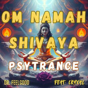 Om Namah Shivaya (Psytrance) (feat. CryXal)