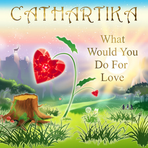 What Would You Do For Love