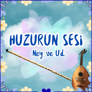 Huzurun Sesi Ney ve Ud