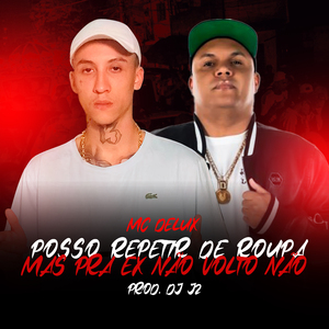 Posso Repetir Roupa Mas Pra ex Não Volto Não