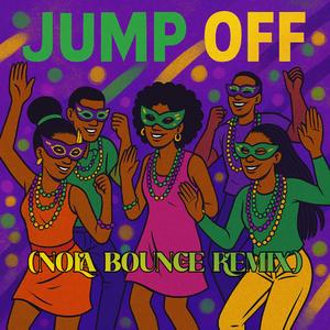 Jump Off (feat. Alright Slash) (NOLA Bounce Remix)