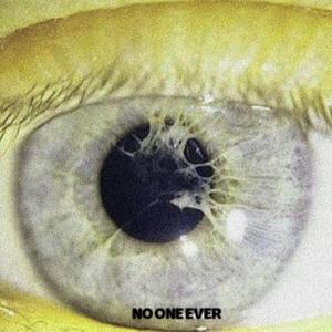 NO ONE EVER