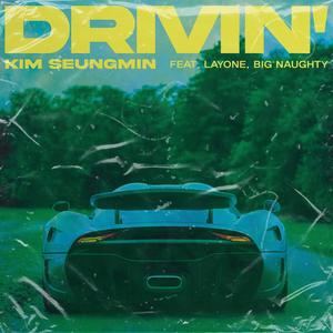 Drivin' (Feat. 래원 (Layone), BIG Naughty)