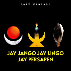 Jay Jango Jay Lingo Jay Persapen