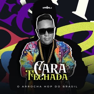 Cara Fechada (O Arrocha Hop do Brasil)