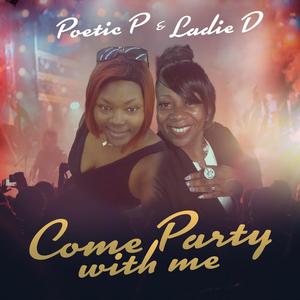 Come Party With Me (feat. Ladie D)
