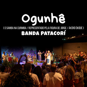 Ogunhê (O Samba na Curimba / Representado pela Figura de Jorge / Ákòró Òkódé) (Ao Vivo)