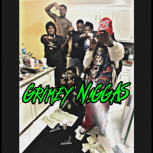 Grimey NIGGAS