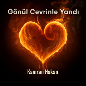 Gönül Cevrinle Yandı