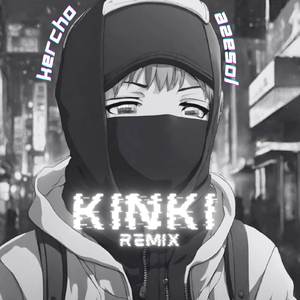 KINKI (REMIX)