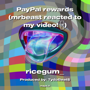 PayPal rewards (mrbeast reacted to my video! )
