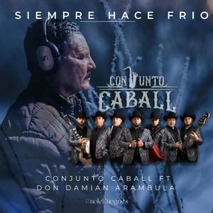 Siempre hace frio (feat. Don Damian Arambula)