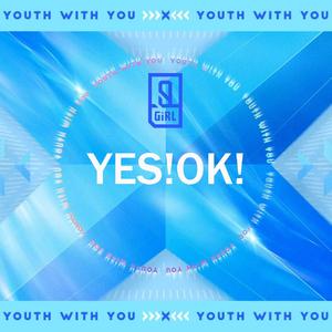 YES！OK！（翻自 YOUTH WITH YOU 2）