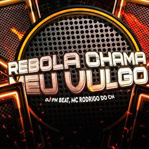 Rebola Chama Meu Vulgo