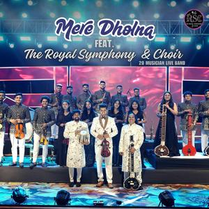 Mere Dholna Sun (feat. The Royal Symphony & Choir, Rishabh Mahroliya, Ankita Sahu, Ramesh Bagh & Ajay Chauhan)