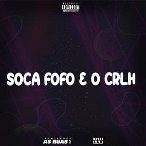 Soca Fofo e o Crlh