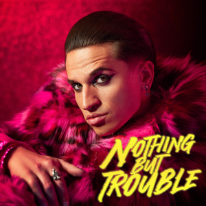 Nothing but Trouble