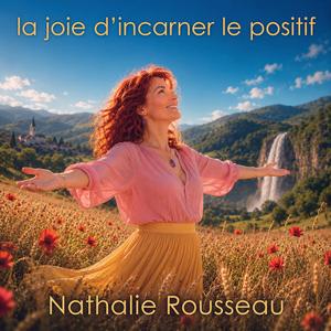 La joie d'incarner le positif