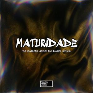 MATURIDADE (DJ DANIEL SOUZA Remix)