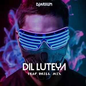 DIL LUTEYA (Trap Drill Mix)