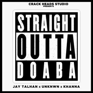 Straight Outta Doaba (feat. Khanna & Unknwn)