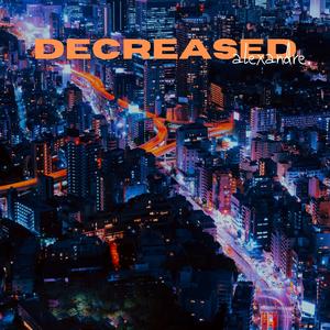 decreased (feat. KirkDonkey25)
