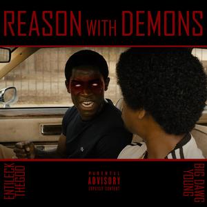 Reason With Demons (feat. BigDawg Young)