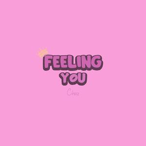 Feeling You