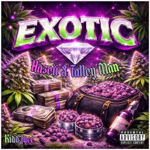 Exotic (feat. Hazeii & Kidd Juice)