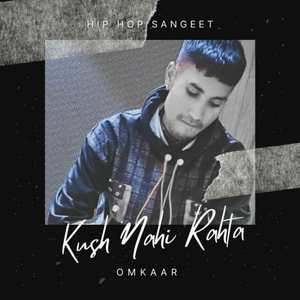 Kush Nahi Rahta